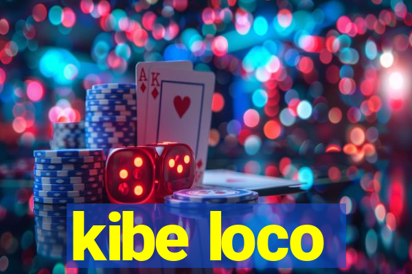 kibe loco